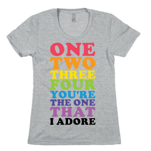 One Two Three Four You're the One That I Adore Womens T-Shirt