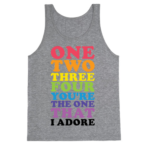 One Two Three Four You're the One That I Adore Tank Top