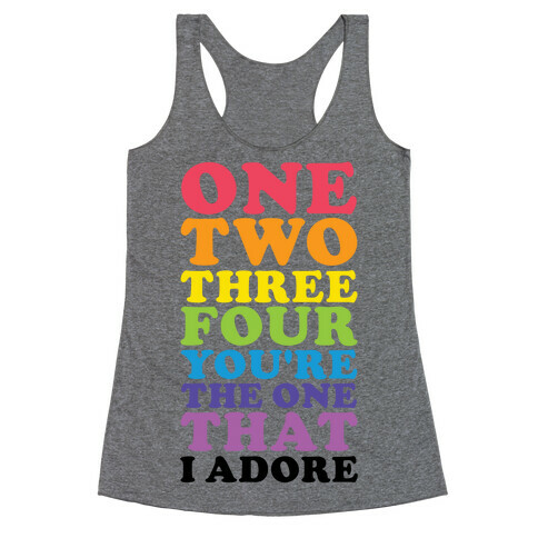 One Two Three Four You're the One That I Adore Racerback Tank Top