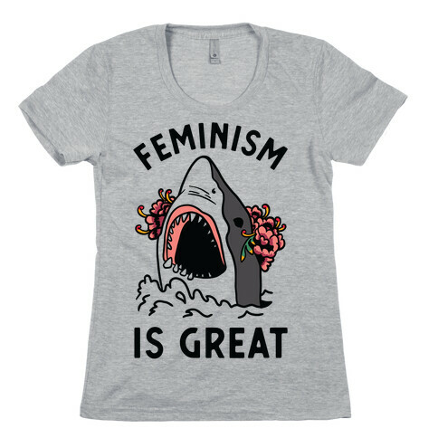 Feminism is Great Shark Womens T-Shirt
