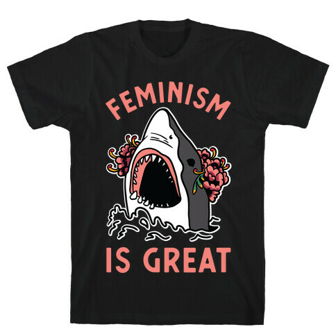 Feminism is Great Shark T-Shirt