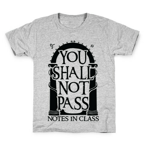 You Shall Not Pass Notes In Class Kids T-Shirt