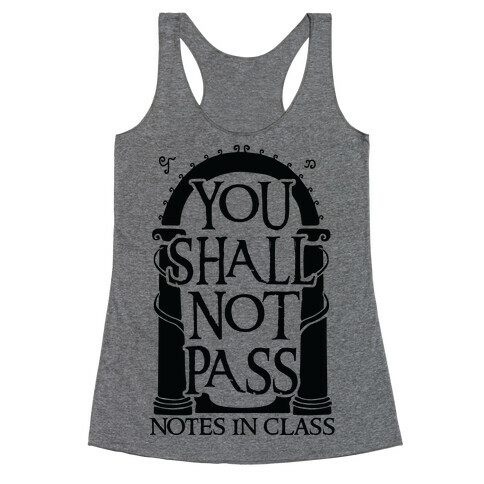 You Shall Not Pass Notes In Class Racerback Tank Top