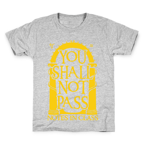 You Shall Not Pass Notes In Class Kids T-Shirt