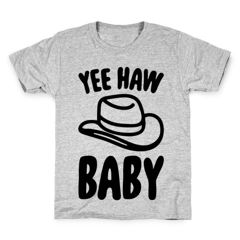 Yee Haw Baby  Kids T-Shirt