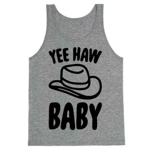 Yee Haw Baby  Tank Top