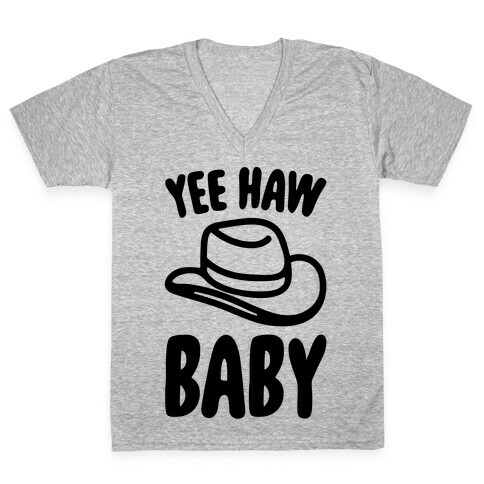 Yee Haw Baby  V-Neck Tee Shirt