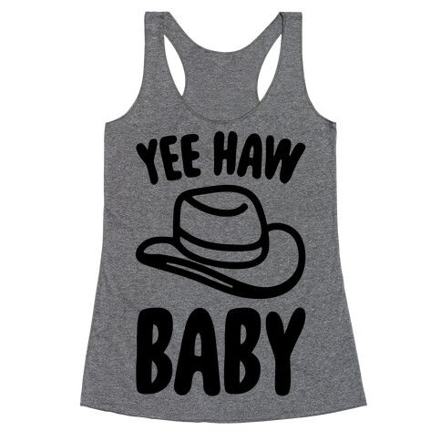 Yee Haw Baby  Racerback Tank Top