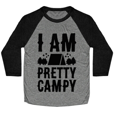 I Am Pretty Campy Baseball Tee