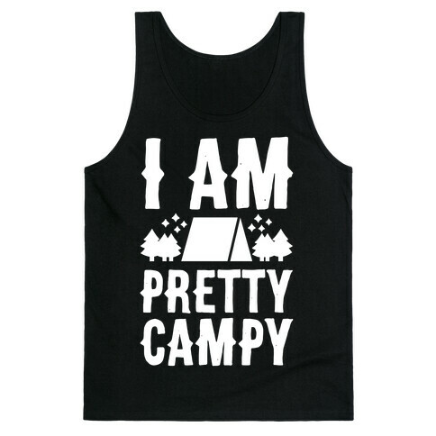 I Am Pretty Campy Tank Top