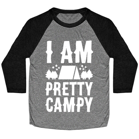 I Am Pretty Campy Baseball Tee