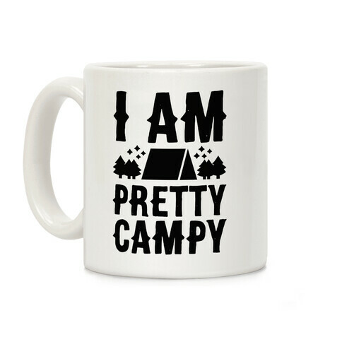 I Am Pretty Campy Coffee Mug