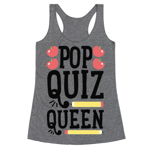 Pop Quiz Queen Racerback Tank Top