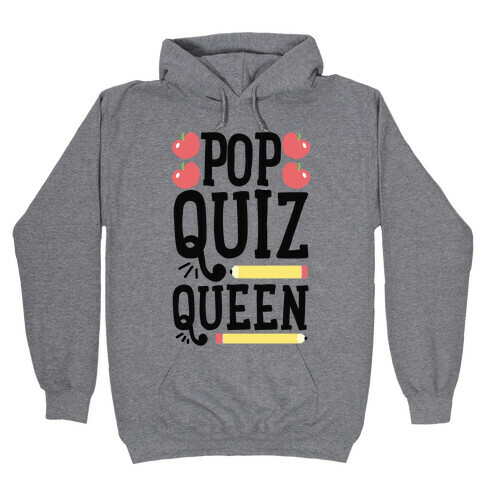 Pop Quiz Queen Hooded Sweatshirt
