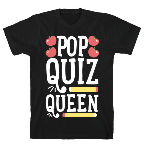 Pop Quiz Queen T-Shirt