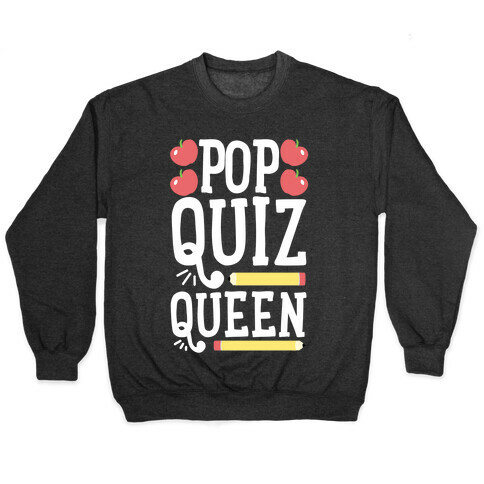 Pop Quiz Queen Pullover