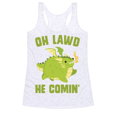 OH LAWD HE COMIN' Dragon Racerback Tank Top