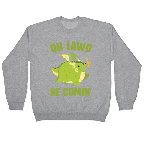 OH LAWD HE COMIN' Dragon Pullover