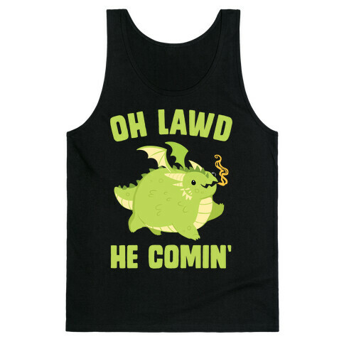 OH LAWD HE COMIN' Dragon Tank Top