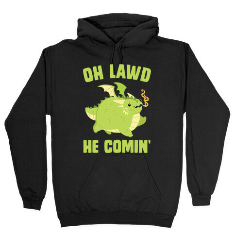 OH LAWD HE COMIN' Dragon Hooded Sweatshirt