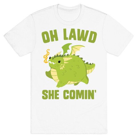 OH LAWD SHE COMIN' Dragon T-Shirt