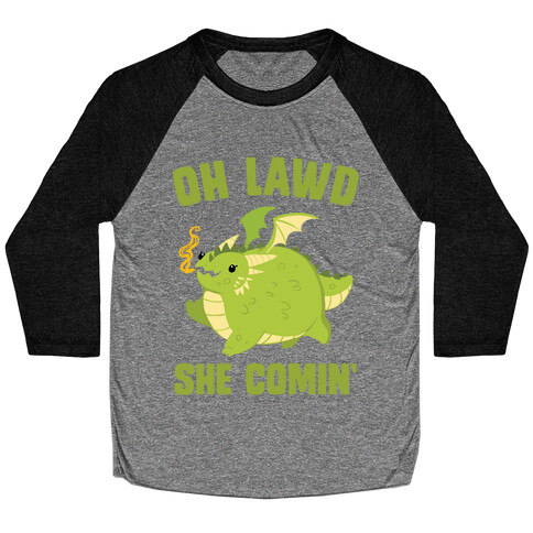 OH LAWD SHE COMIN' Dragon Baseball Tee