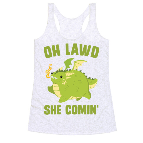 OH LAWD SHE COMIN' Dragon Racerback Tank Top