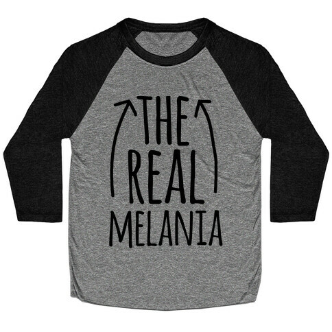 I'm The REAL Melania Baseball Tee