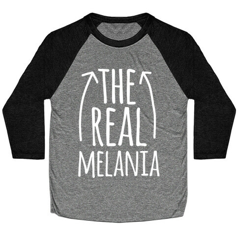 I'm The REAL Melania Baseball Tee