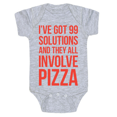 I've Got 99 Solutions And They All Involve Pizza Baby One-Piece
