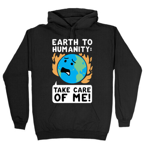 Earth to Humanity: "Take Care of Me" Hooded Sweatshirt