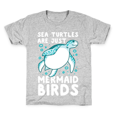 Sea Turtles are Just Mermaid Birds Kids T-Shirt