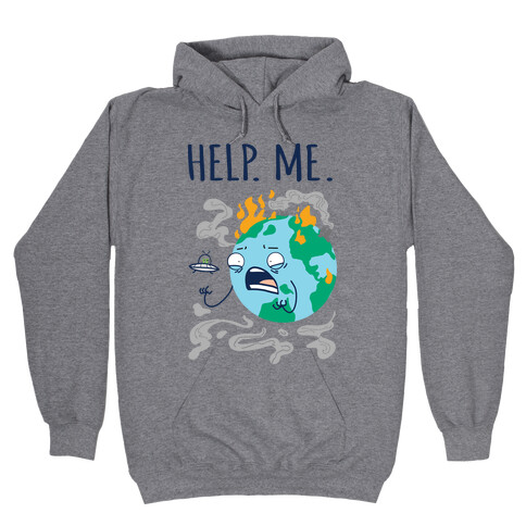 Help. Me. Hooded Sweatshirt