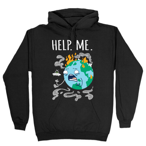 Help. Me. Hooded Sweatshirt