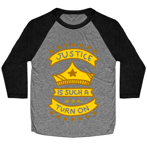 Justice Is Such A Turn On (White Underbase) Baseball Tee