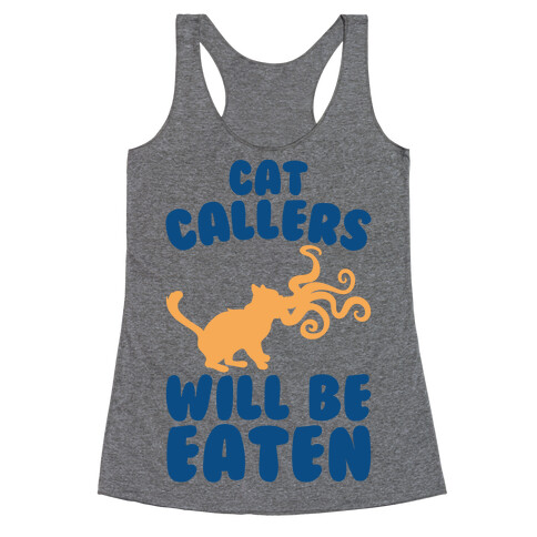 Cat Callers Will Be Eaten Parody Racerback Tank Top