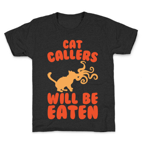 Cat Callers Will Be Eaten Parody White Print Kids T-Shirt