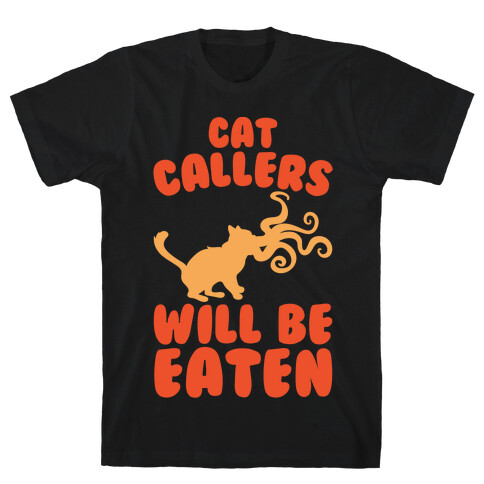 Cat Callers Will Be Eaten Parody White Print T-Shirt