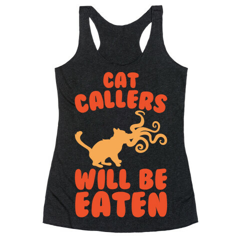 Cat Callers Will Be Eaten Parody White Print Racerback Tank Top