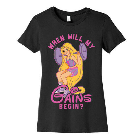 When Will My Gains Begin Rapunzel Parody Womens T-Shirt