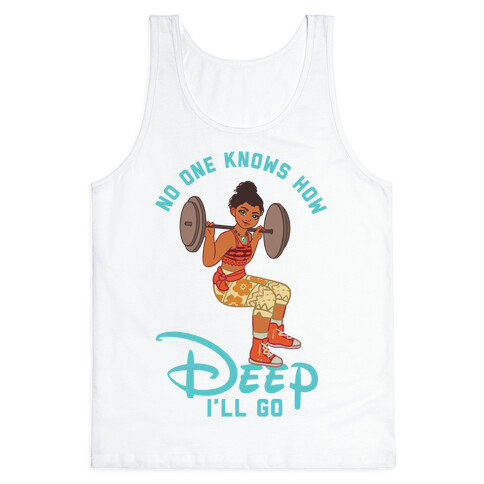 No One Knows How Deep I'll Go Moana Parody Tank Top