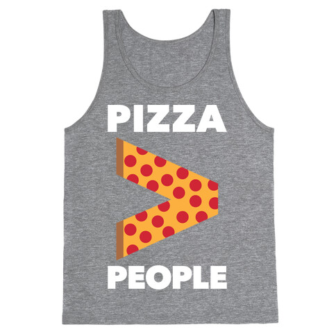 Pizza > People Tank Top