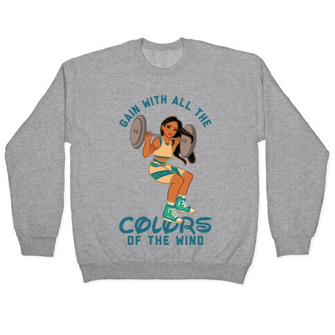 Gain with all the Colors of the Wind Pocahontas Parody Pullover