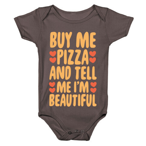 Buy Me Pizza and Tell Me I'm Beautiful Baby One-Piece