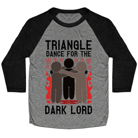 Triangle Dance For The Dark Lord Baseball Tee