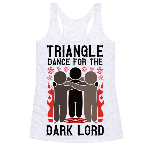 Triangle Dance For The Dark Lord Racerback Tank Top