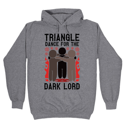 Triangle Dance For The Dark Lord Hooded Sweatshirt