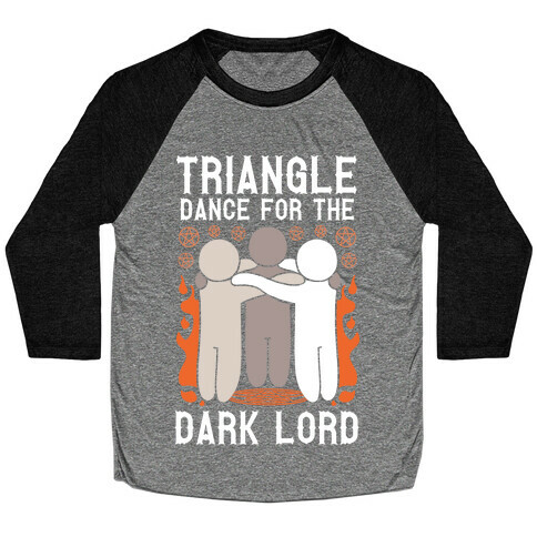 Triangle Dance For The Dark Lord Baseball Tee