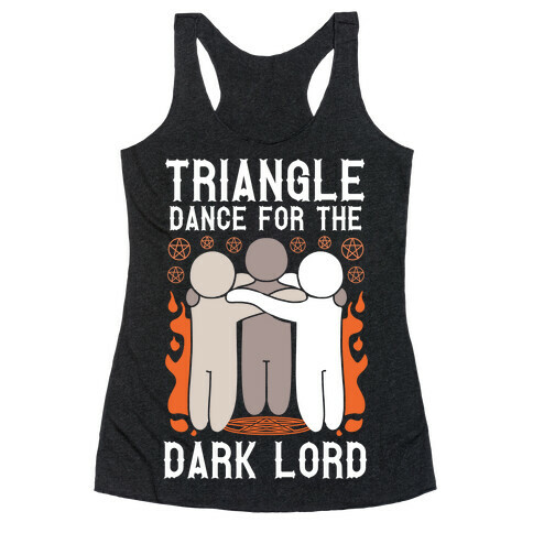 Triangle Dance For The Dark Lord Racerback Tank Top