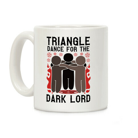 Triangle Dance For The Dark Lord Coffee Mug